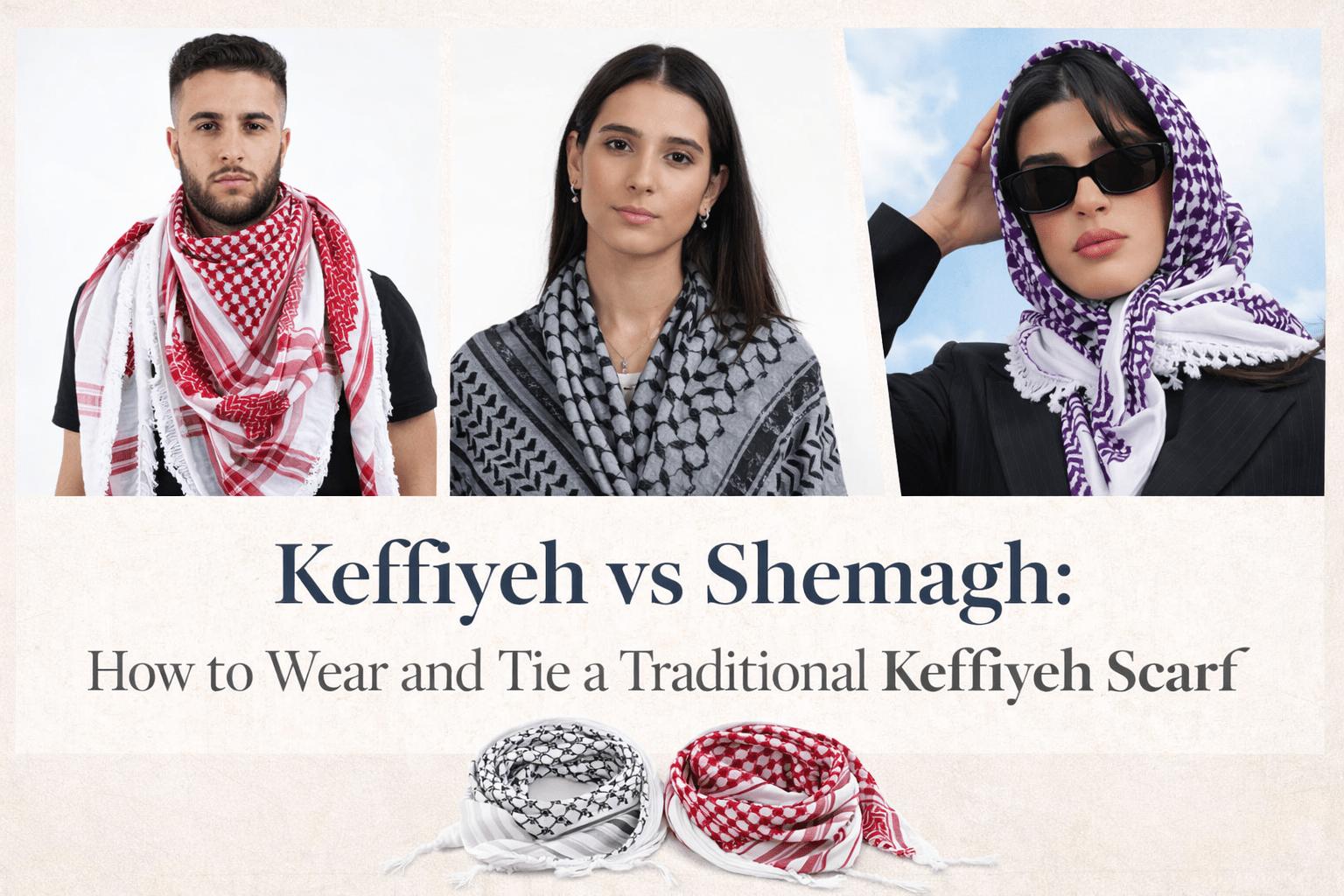 Keffiyeh vs Shemagh: How to Wear and Tie a Traditional Keffiyeh Scarf ...
